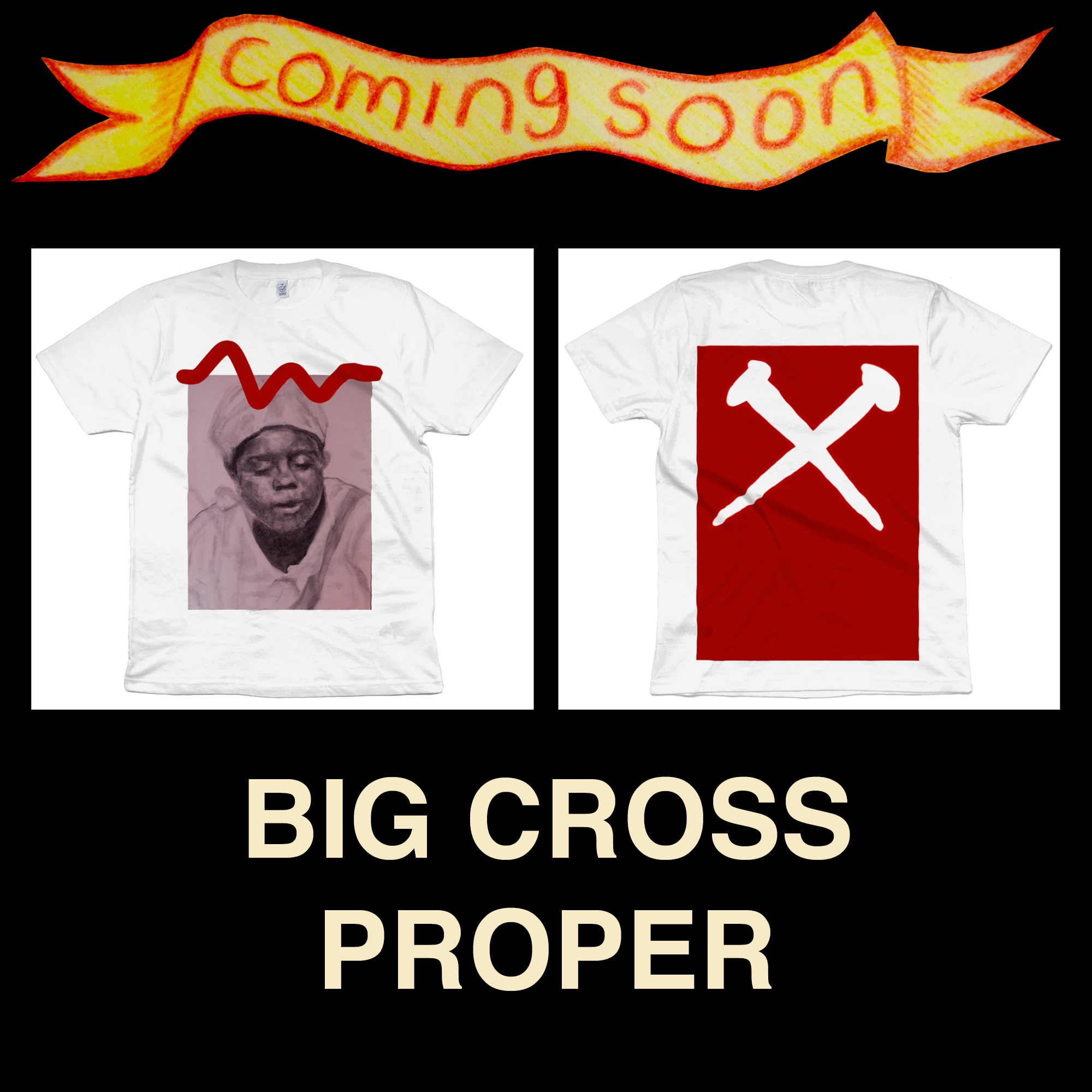 T-shirt = Big Cross Proper
